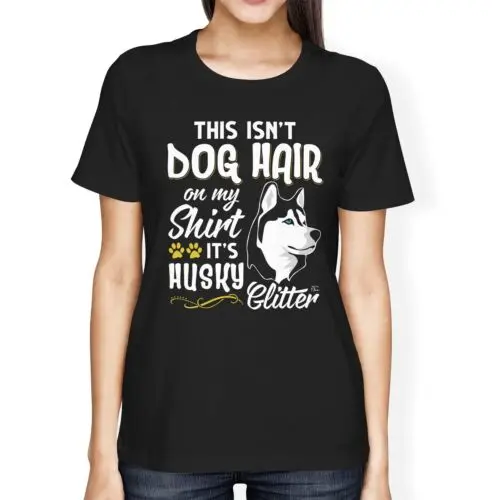 Polarshe 1Tee Womens Loose Fit This Isn't Dog Hair It's Husky Glitter T-Shirt