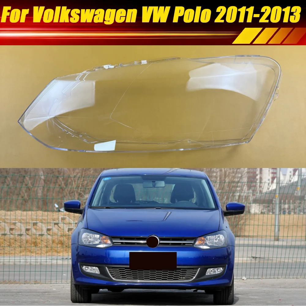 

For Volkswagen VW Polo 2011 2012 2013 Car Headlamp Housing Lamp Shell Headlight Cover Transparent Lampshade Lens Plexiglass