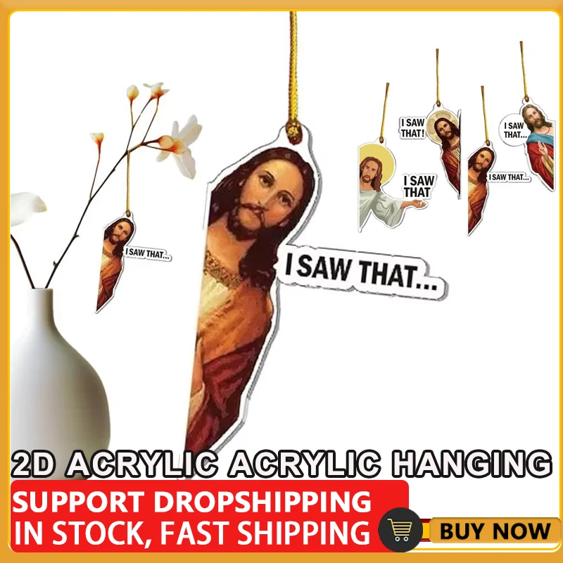 I Saw That Jesus Sign Jesus Acrylic 2d Decoration For Christmas Tree Christmas Tree Ornaments Pendant For Rear View Mirror Car