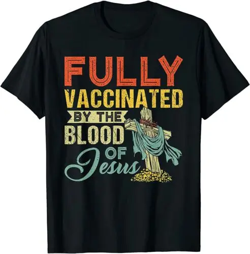 

Fully Vaccinated By The Blood Of Jesus Funny Christian T-Shirt