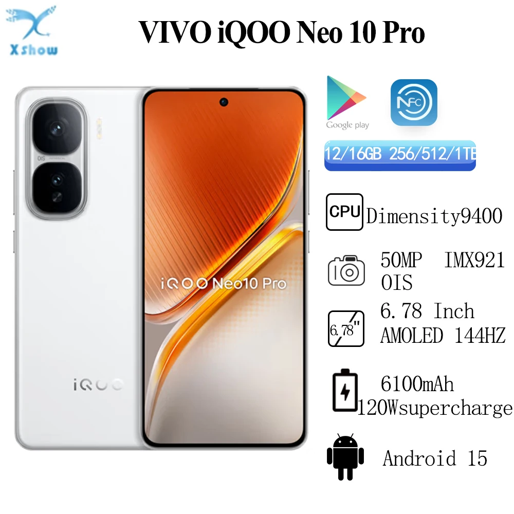 New  iQOO Neo 10 Pro 6100mAh 120W SuperVOOC  50MP  IMX921 OIS Dimensity 9400  6.78 Inch AMOLED 144Hz  NFC OTA