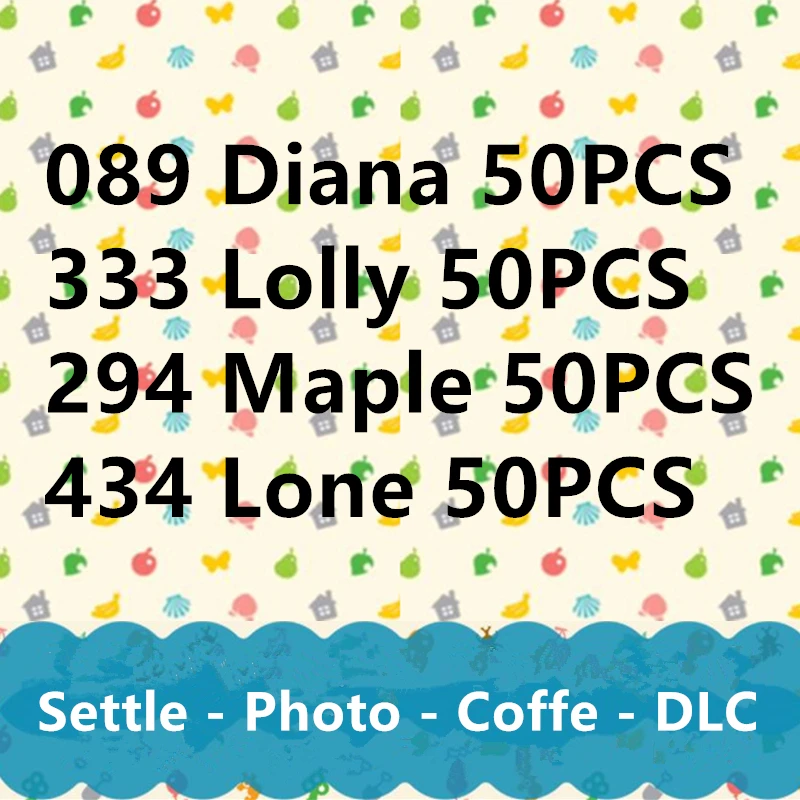ACNH Card 089 Diana 50PCS 333 Lolly 50PCS 294 Maple 50PCS 434 Lone 50PCS