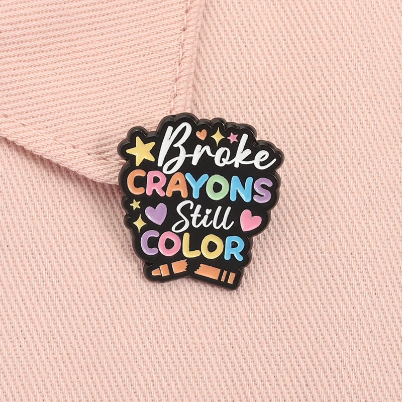 Broken Crayons Still Color Enamel Pin Children's Picture Book Inspiratio﻿nal Quote Mental Health Brooch Lapel Badge Jewelry Gift