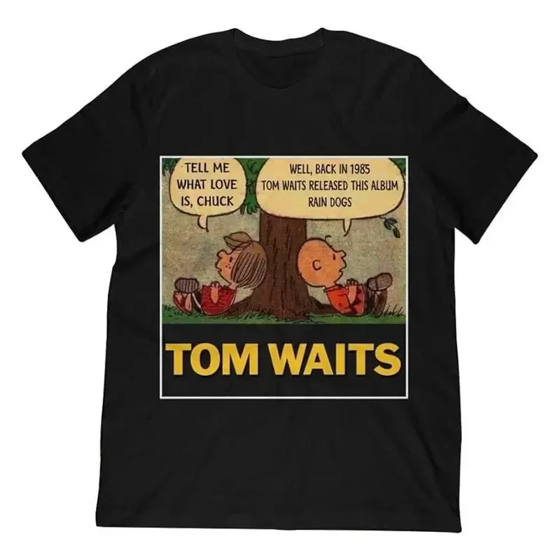 Tom Waits Tell Me What Love Is Chuck Back In 1895 T shirt