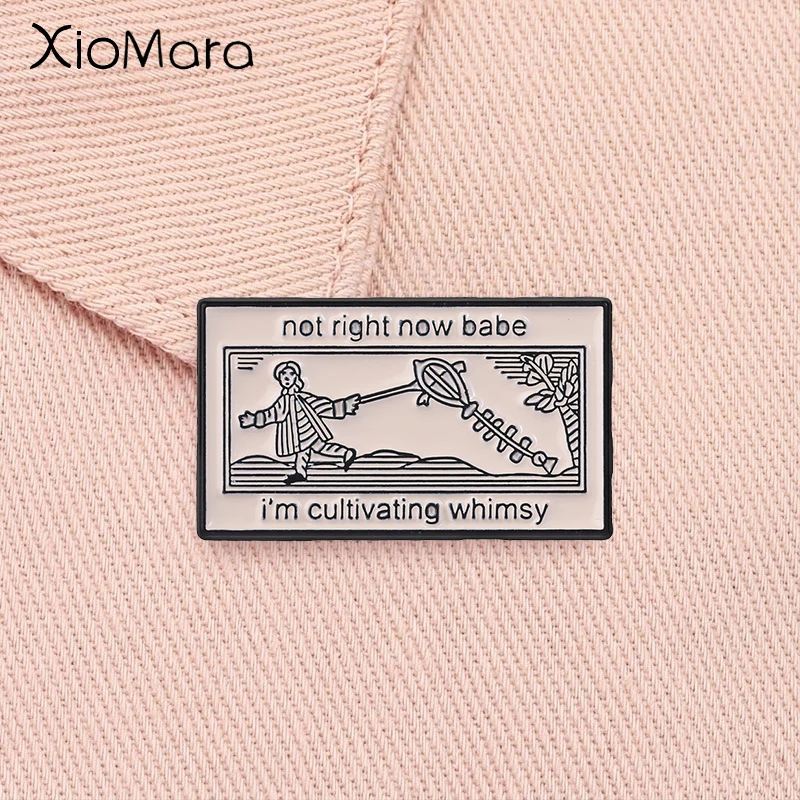 Weird Skeleton Kite Enamel Pin Not Right Now Babe I'm Cultivating Whimsy Funny Quote Brooch Lapel Badge Fashion Jewelry Gift  ﻿