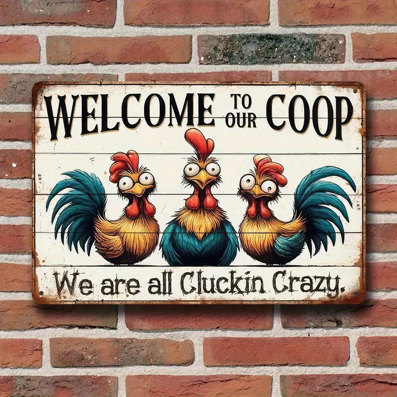 

1pc Rustic Metal Wall Sign - "Welcome to Our Coop, We Are All Cluckin' Crazy" Funny Quote with Playful Chicken Design