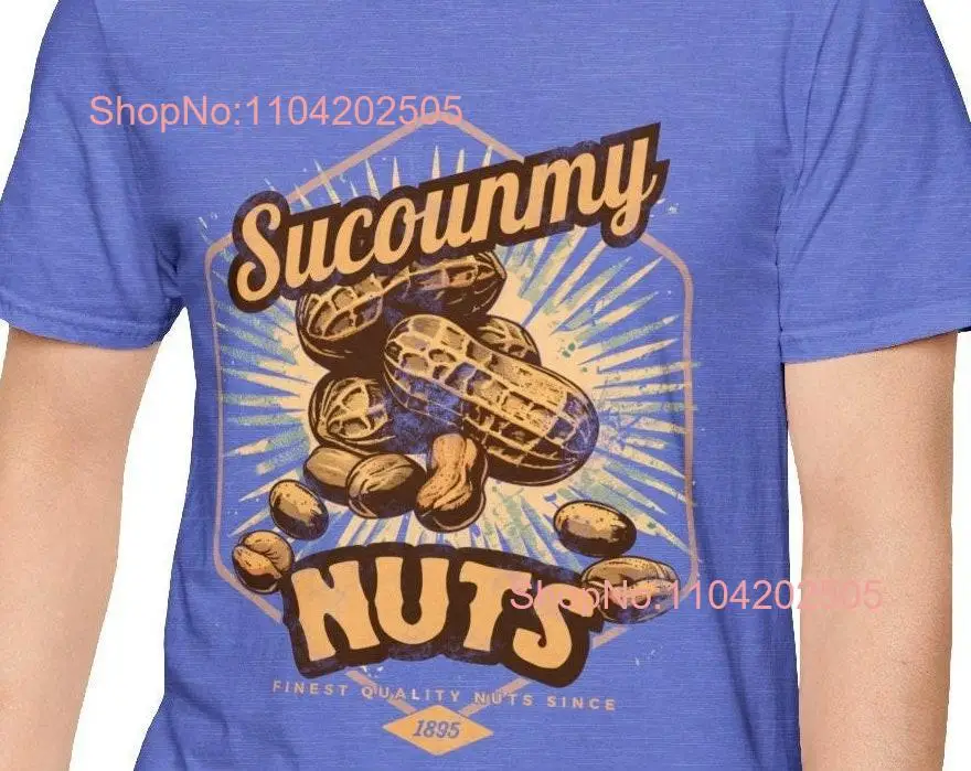 Sucounmy Nuts Funny shirt T inappropriate dad joke gag gift college humor long or short sleeves