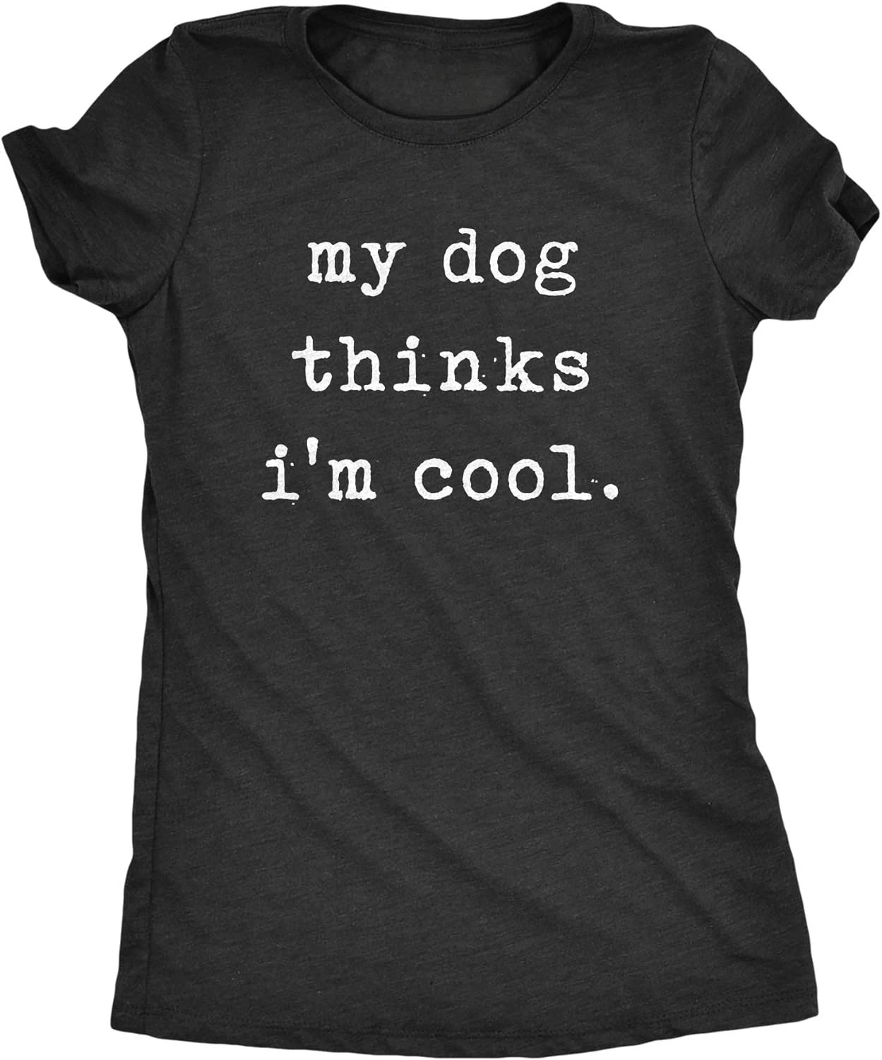 Funny Pet Lover Novelty Gift Cute Graphic Womens My Dog Thinks Im Cool T Shirt Unisex Style Shirts for Women Clothing