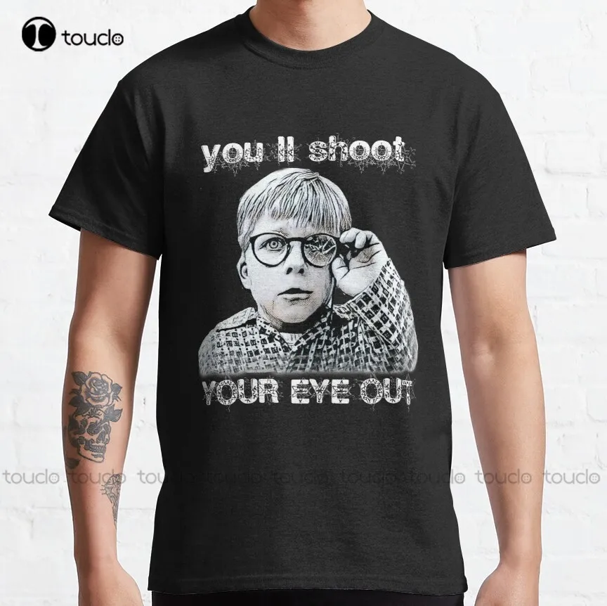 Youll Shoot your eye out a christmas story xmas 50s Classic T-Shirt mens fishing shirts Custom aldult Teen unisex xs-5xl cotton