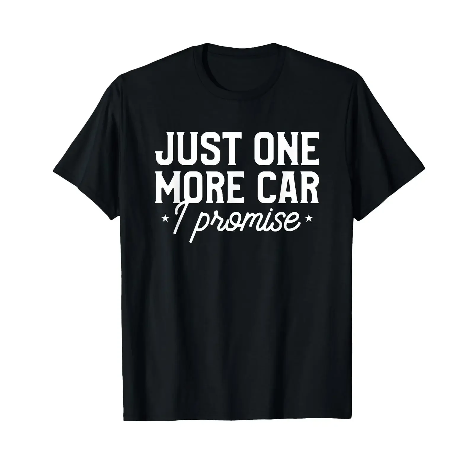 Just One More Car I Promise Classic Cars T Shirt vintage Washed Stylish Casual designer clothes Comfortable Breathable homme