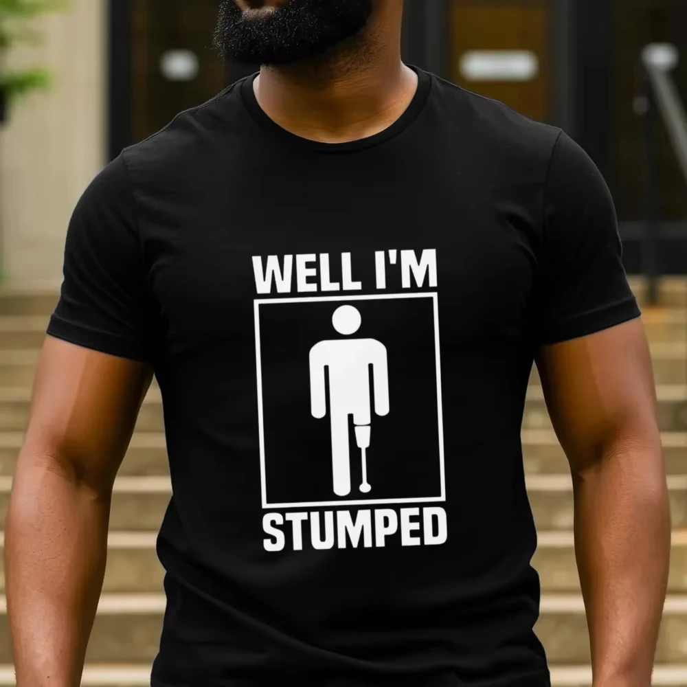 Amputee Warrior T-Shirt Funny Leg Amputation Gift Sarcastic Well I'm Stumped Graphic Tshirt Humor Fashion Unisex Streetwear Tee