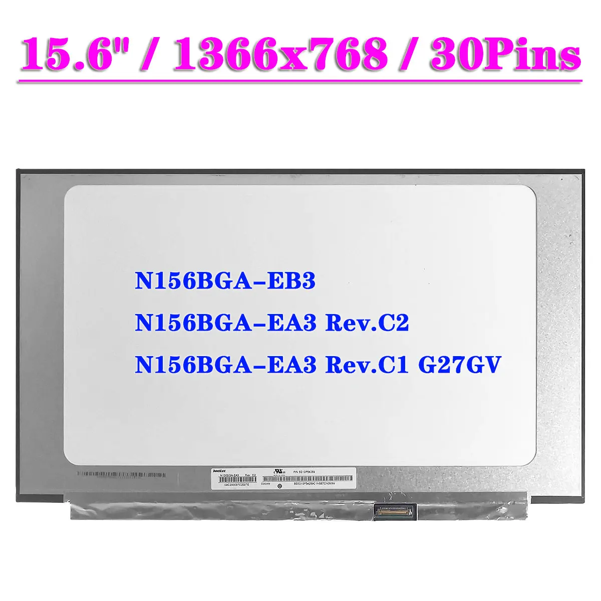 

15.6" Laptop LCD Screen Slim N156BGA-EA3 Rev.C2 Rev.C1 G27GV N156BGA-EB3 EDP 30Pin 1366x768 Display Panel