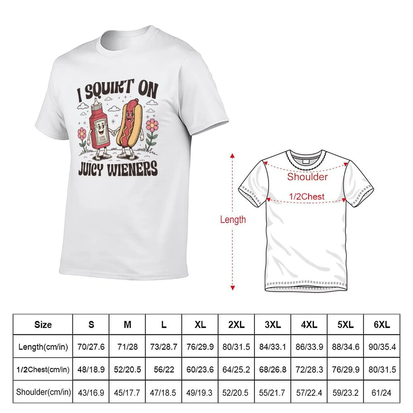 I Squirt on Juicy Wieners T-Shirt t shirts for man slim fit t shirt men 100% cotton luxury brand T-Shirt