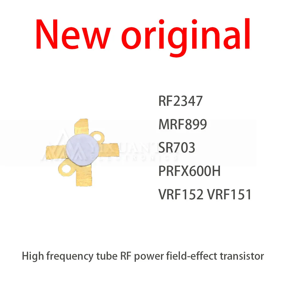 1Pcs/RF2347  MRF899  SR703  PRFX600H  VRF152 VRF151 High frequency tube RF power field-effect transistor