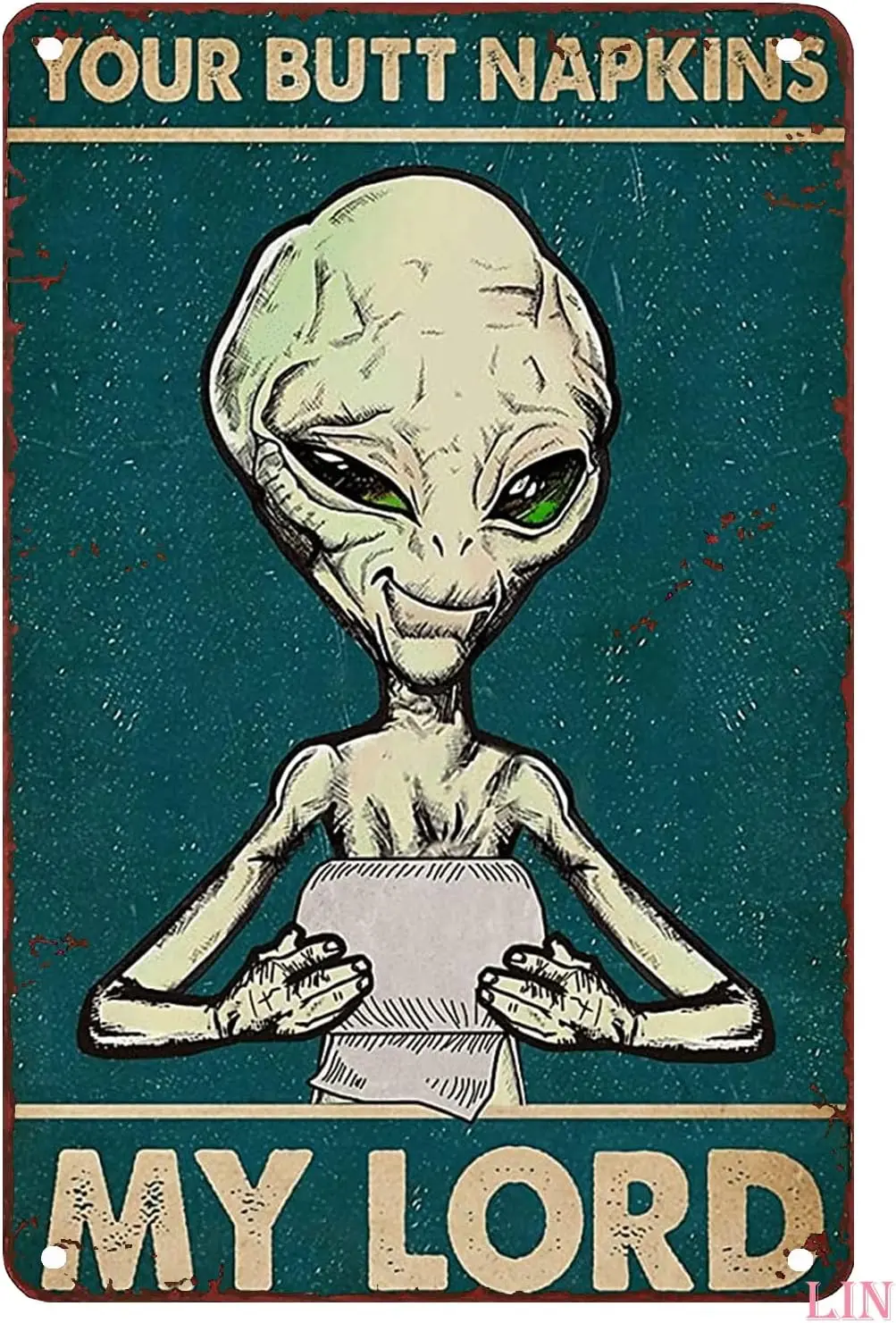 Vintage Your Butt Napkins My Lord Alien Aluminium Metal Tin Sign  Garden Outdoor Home Poster Bar Pub Wall Decor-aluminum