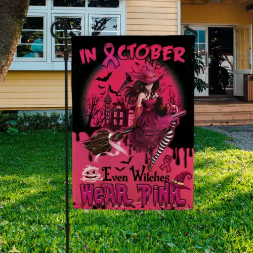 In October Even Witches Wear Pink Flag – Breast Cancer Awareness Garden Flag