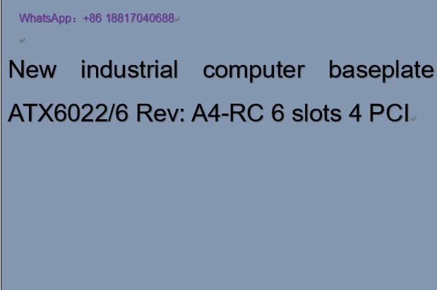 New industrial computer baseplate ATX6022/6 Rev: A4-RC 6 slots 4 PCI