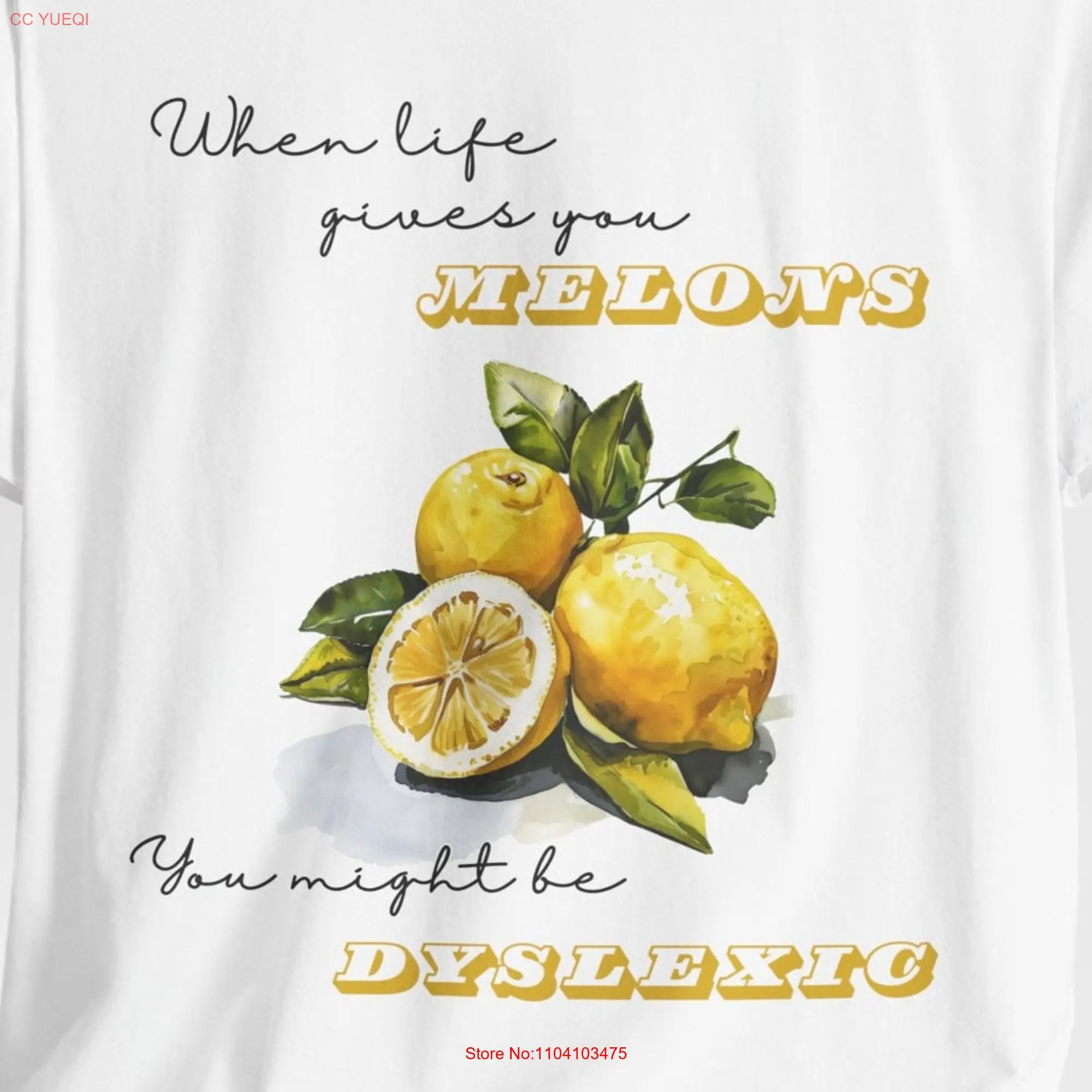 When Life Gives You Melons May Be Dyslexic Cotton Jersey T Shirt Puns Funny Lemons Make Lemonade long or short sleeves