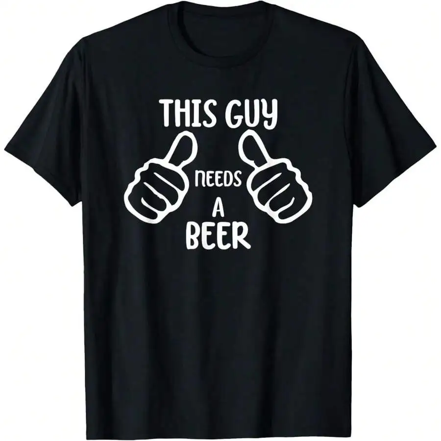 Funny This Guy Needs A Beer Drinking Beer Lover T-Shirt