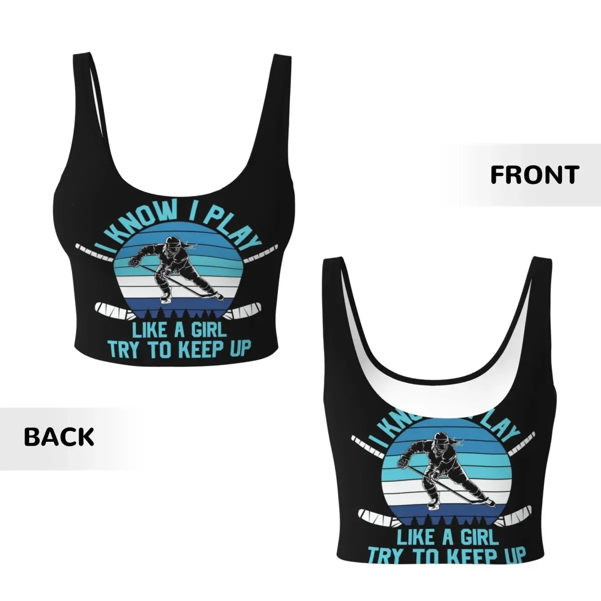 Custom I Know I Play Like A Gril Try To Keep Up Hockey Women Sports Vest Bras Gym Workout High Impact Yoga Crop Tank Top