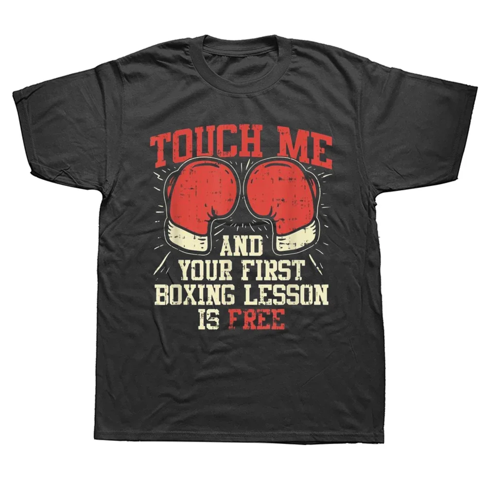 Funny Touch Me and Your First Boxing Lesson Is Free T Shirt Graphic Cotton Streetwear Short Sleeve Birthday Gifts Summer T-shirt