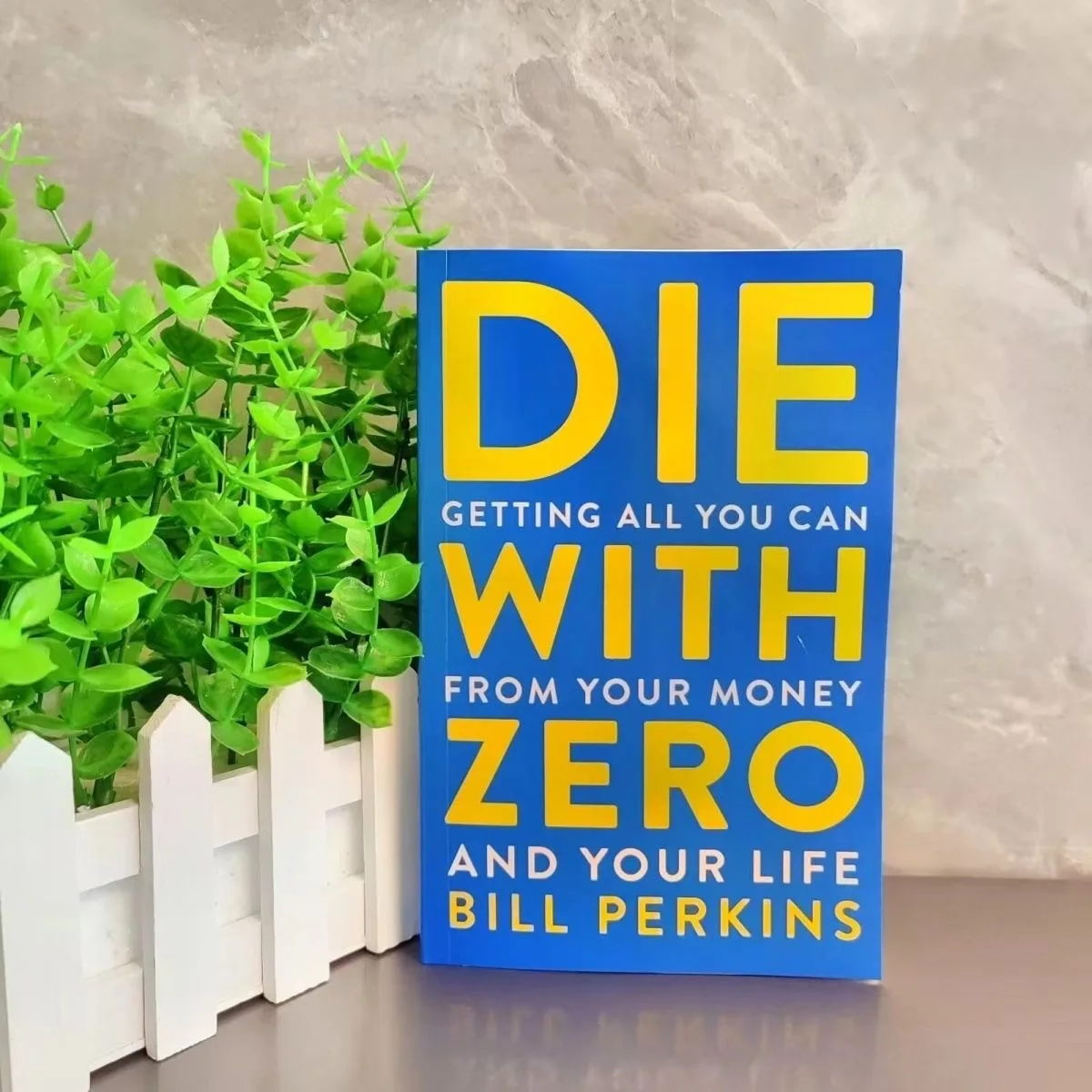 Die with Zero: Getting All You Can from Your Money and Your Life  English Books