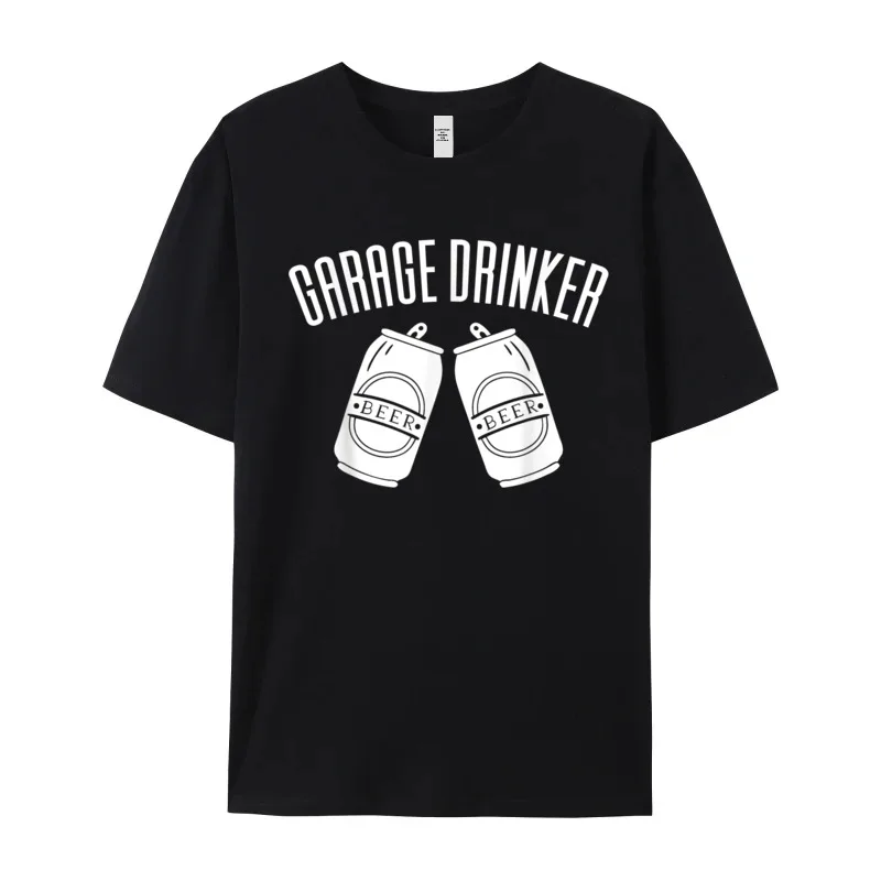 Garage Drinker Funny Drinking T-Shirt T-shirts for Women Group Christmas Tees Hip Hop Tops T Shirt Round Neck Combed cotton