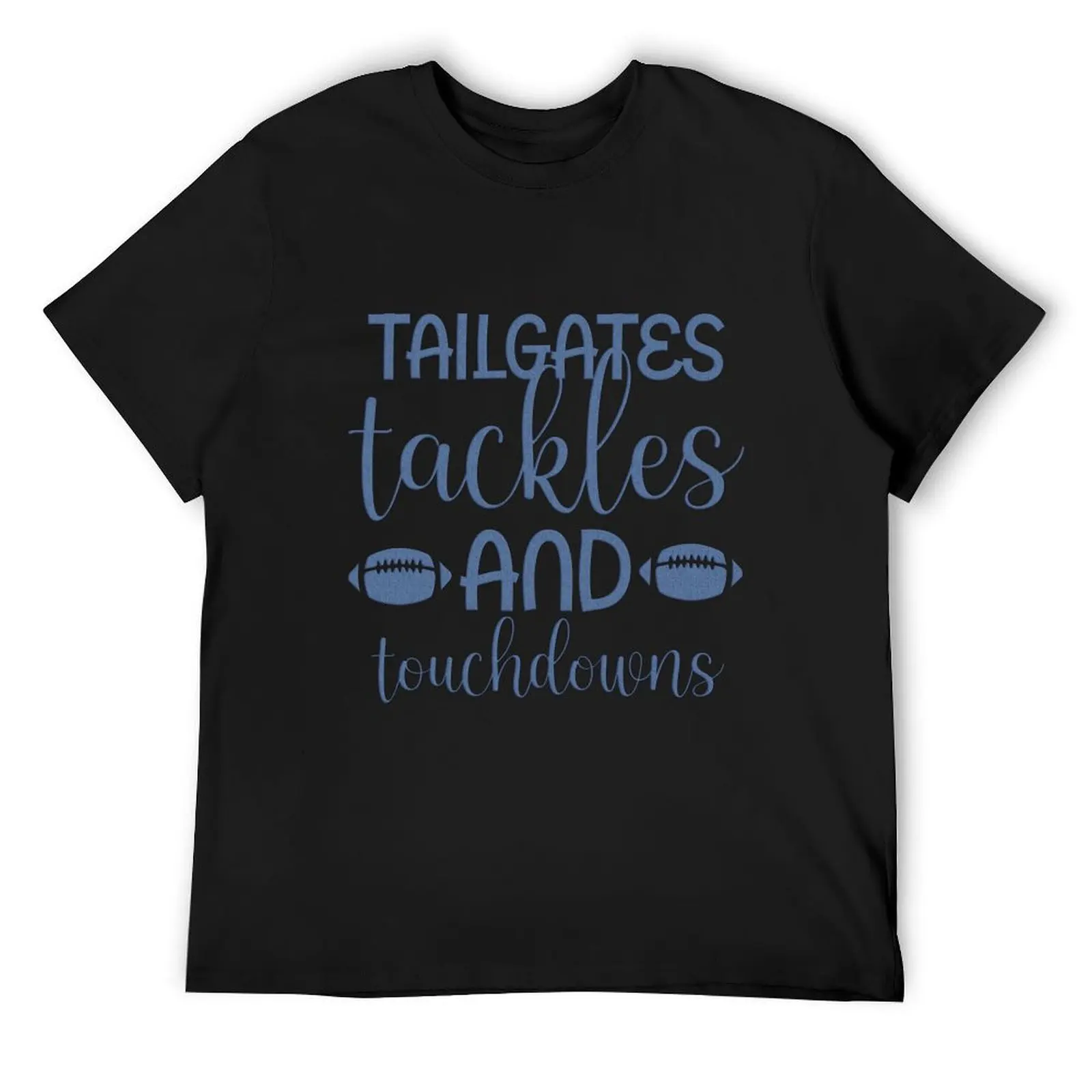 Tailgates tackles and touchdowns T-Shirt summer clothes Short sleeve tee vintage anime shirt quick drying vintage t shirt men