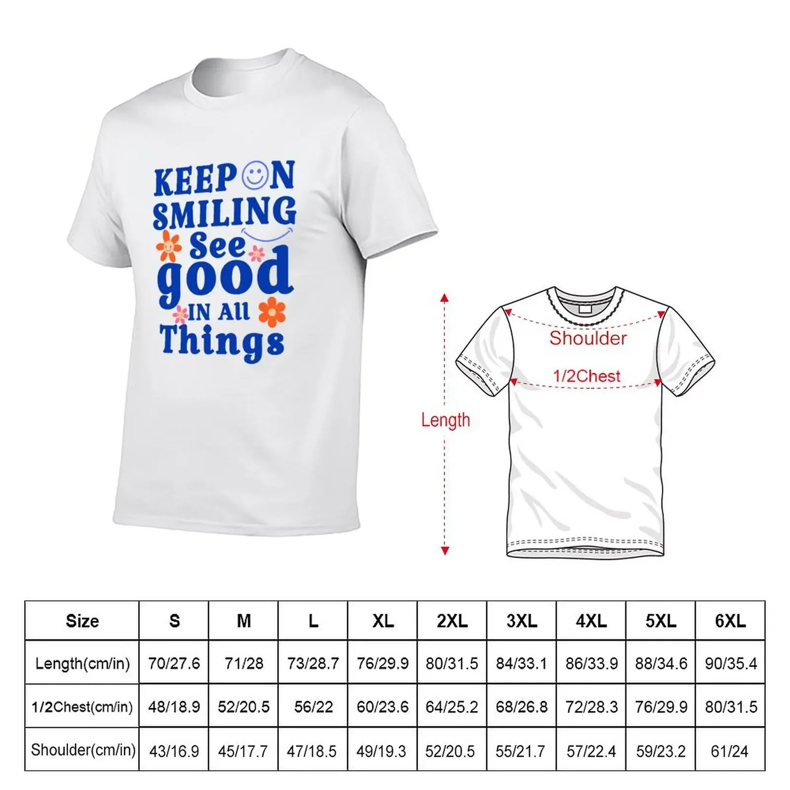 keep on Smiling see good in All thing T-Shirt man t shirt aesthetic clothes new gifts and t-shirts men t shirt