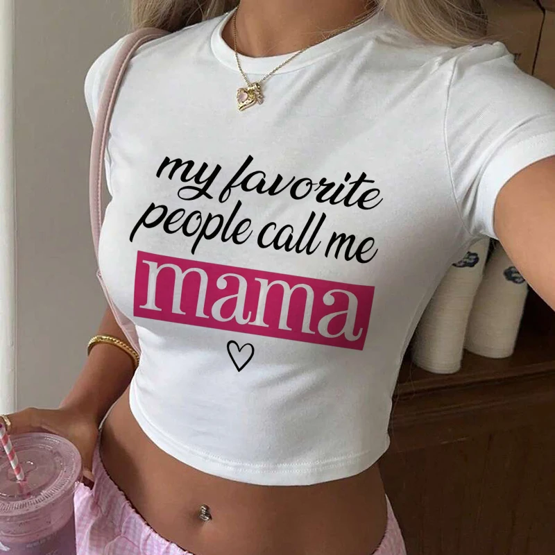 Letter Slogan My Favorite Person Calls Me Mom Pattern Print Sexy Crop Tops Women's Short Sleeve Cropped T Shirt Graphic Tshirt