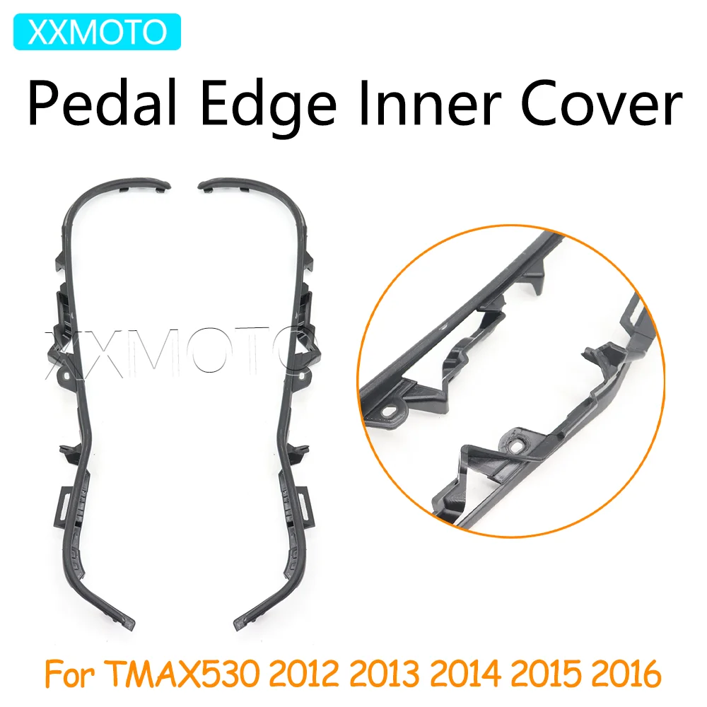 

For Yamaha TMAX530 TMAX 530 TMAX-530 2012-2016 Motorcycle Pedal Edge Inner Cover Inner Side Bar Part Strip Cover Accessories