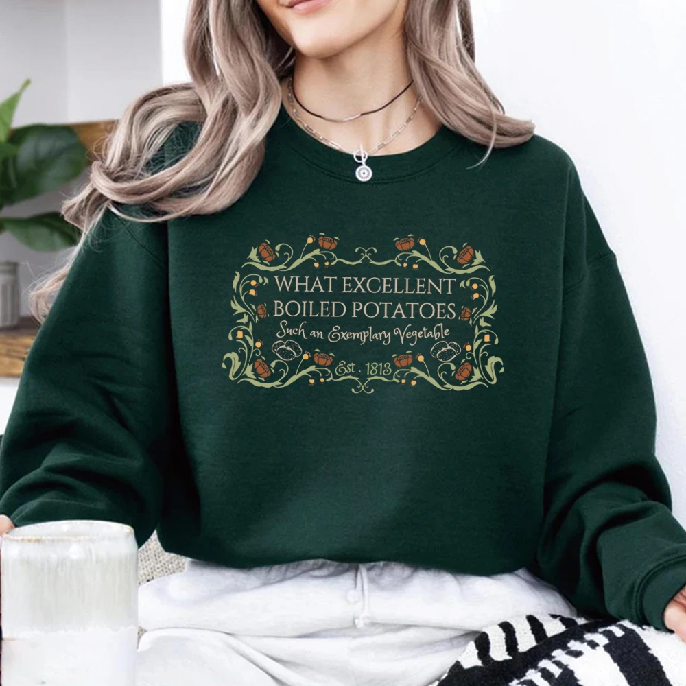 Jane Austen Sweatshirt Pride and Prejudice Sweater What Excellent Boiled Potatoes Shirt Floral Crewneck Long Sleeves Sweatshirts