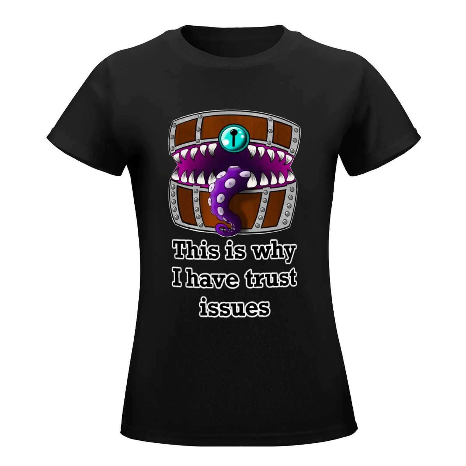 Mimic - This is why I have trust issues T-Shirt Female clothing summer clothes T-shirts for Women