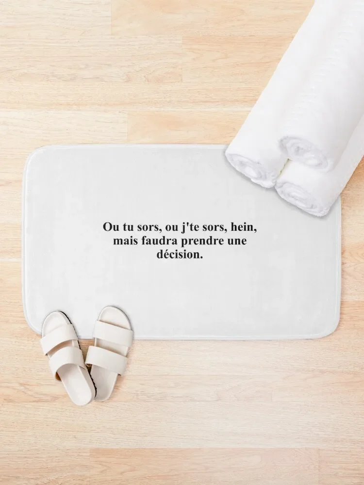 Or you go out, or I go out to you, huh, but you will have to make a decision Bath Mat Bathroom Utensils Mat