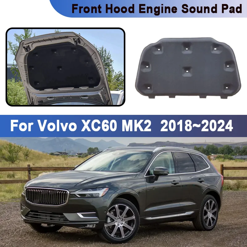 

For Volvo XC60 MK2 2018~2024 Car Front Hood Lining Sound Absorption Pad Thermal Insulation Mat Fire Protection Car Accessories
