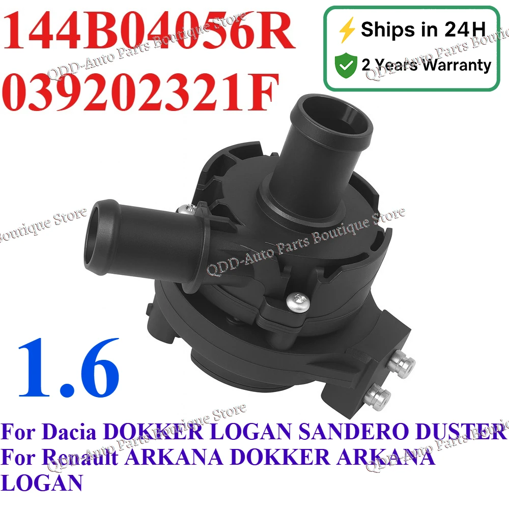 

144B04056R 039202321F For Dacia DOKKER LOGAN DUSTER Renault ARKANA DOKKER 1.6 Engine Cooling Electric Auxiliary Water Pump