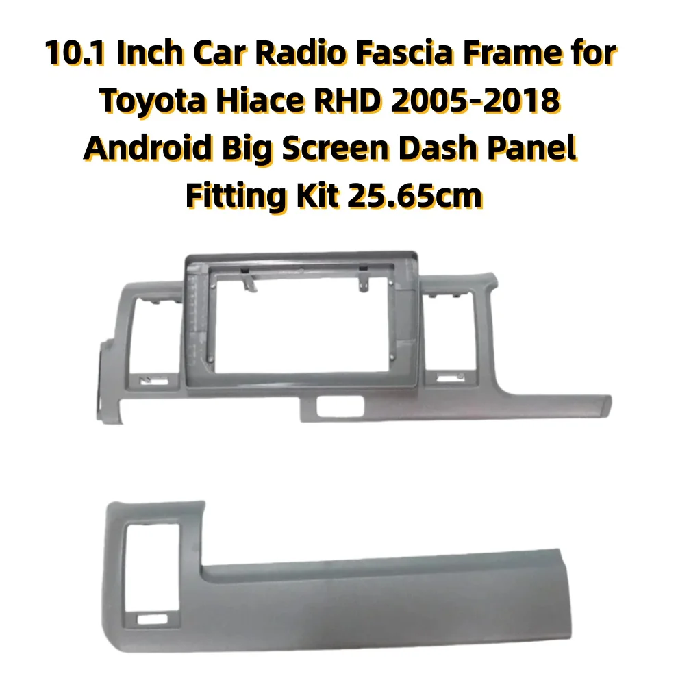 

10.1 Inch Car Radio Fascia Frame for Toyota Hiace RHD 2005-2018 Android Big Screen Dash Panel Fitting Kit 25.65cm
