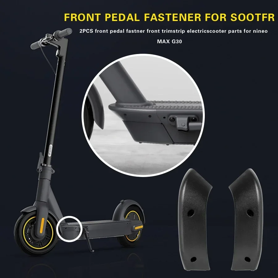 Front Pedal Fastener Electric Scooter Rear Pedal Fastener Parts for Ninebot Max G30 G30D G30Lite KickScooter Pedal Plastic Cover