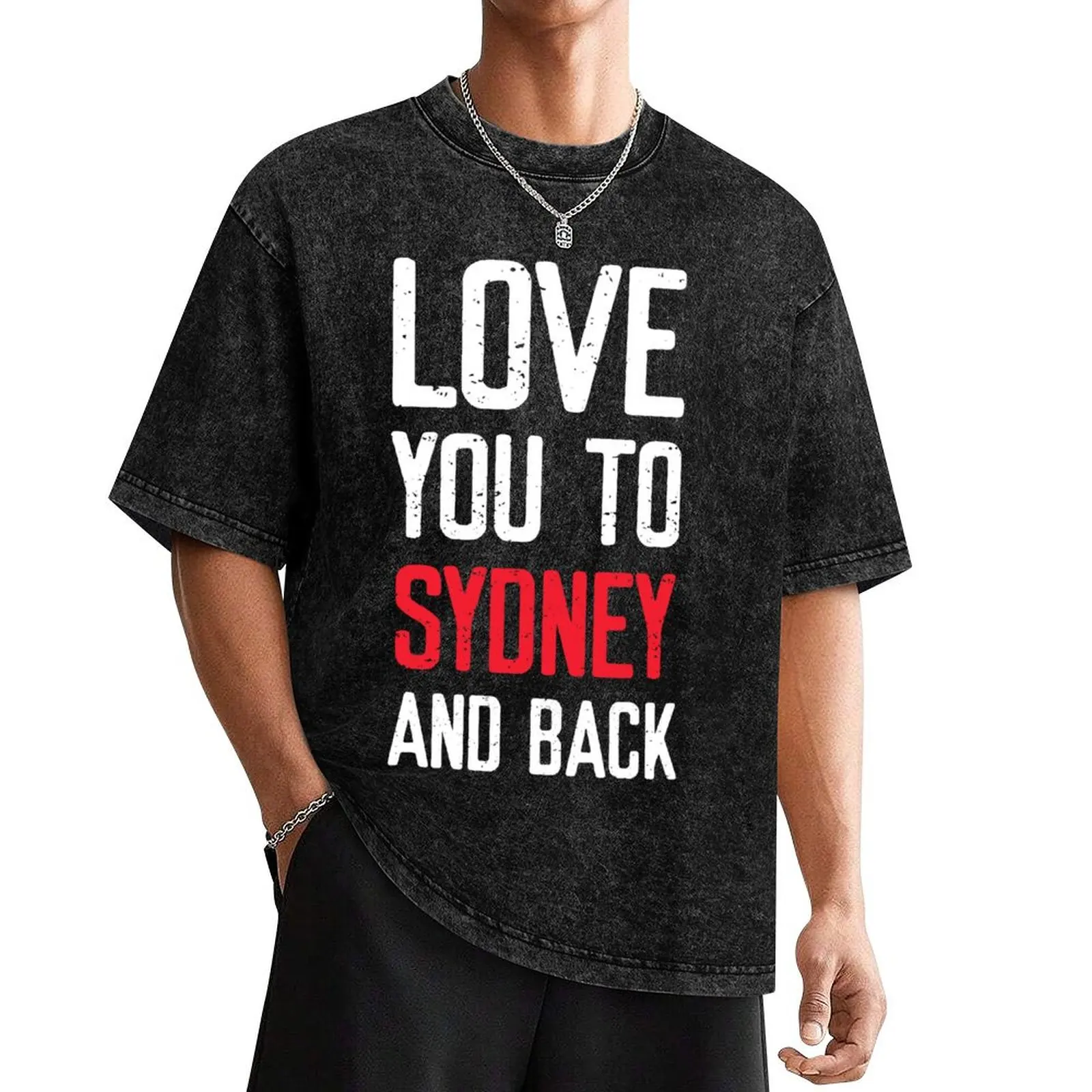 

Love you to Sydney and back T-Shirt shirts graphic tee customs blue archive mens t shirts pack