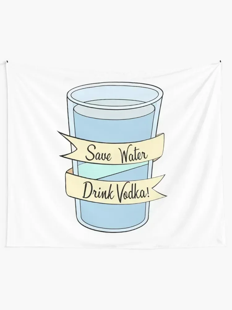 Save Water Drink Vodka! Tapestry Decoration For Rooms Carpet Wall Bedroom Decor Aesthetic Home Decor Accessories Tapestry