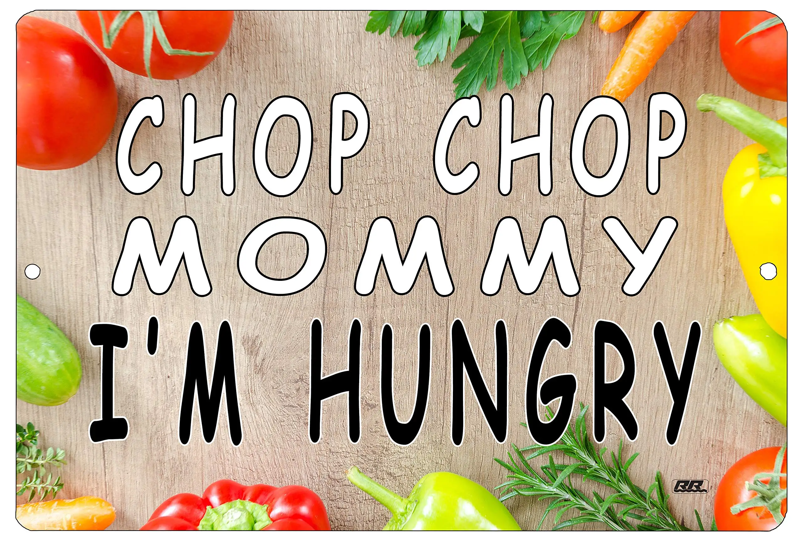 Rogue River Tactical  Chop Chop Mommy I'm Hungry Sign Metal Tin Sign Home Kitchen Wall Decor