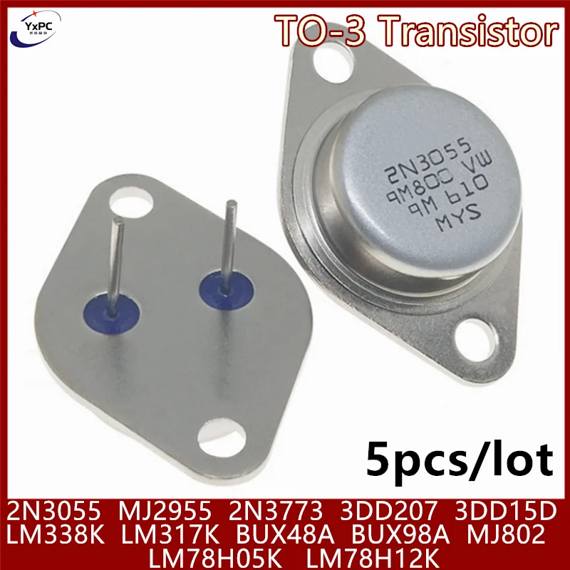 5pcs 2N3055 2N3773 MJ2955 LM338K LM317K 3DD207 3DD15D BUX48A BUX98A MJ802 2N3773G TO-3 Transistor