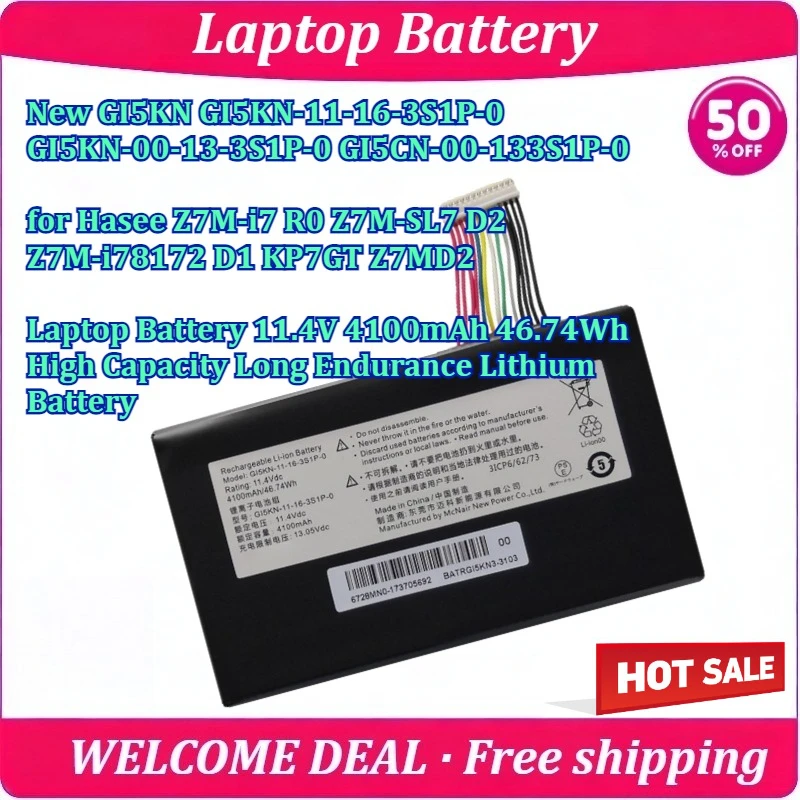 

New GI5KN GI5CN for Hasee Z7M-i7 R0 Z7M-SL7 D2 Z7M-i78172 D1 KP7GT Z7MD2 Laptop Battery 11.4V 4100mAh 46.74Wh Lithium Battery