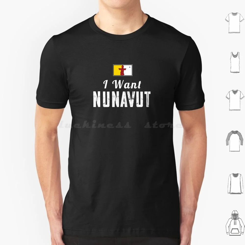 I Want Nunavut T Shirt Big Size 100% Cotton Cold History Labrador Newfoundland Northwest Passage Paleo Eskimo Polar Bear