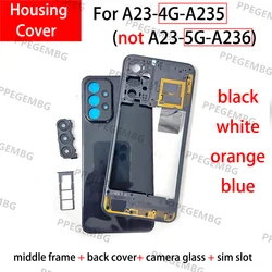 A23 4G A235 For Samsung Galaxy A23 A235F Battery Case Housing Chassis Middle Frame Back Cover Camera Lens sim slot Repair Parts