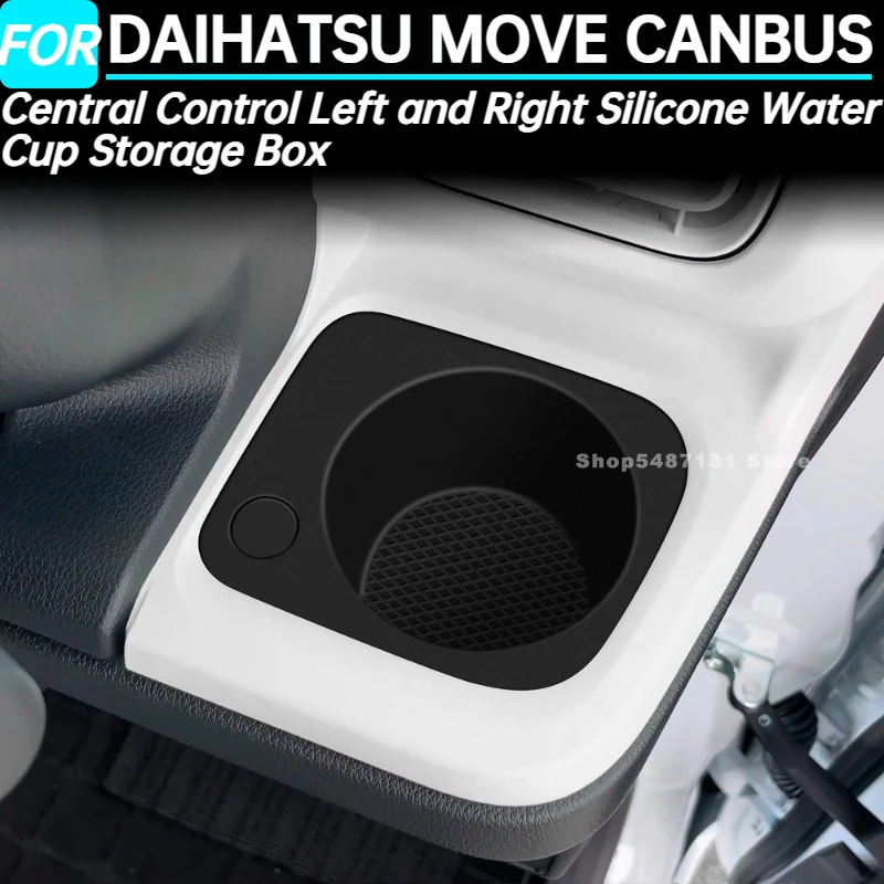 

Car Central Control Left and Right Silicone Water Cup Storage Box for DAIHATSU MOVE CANBUS Interior Accessories 2022 2023 2024