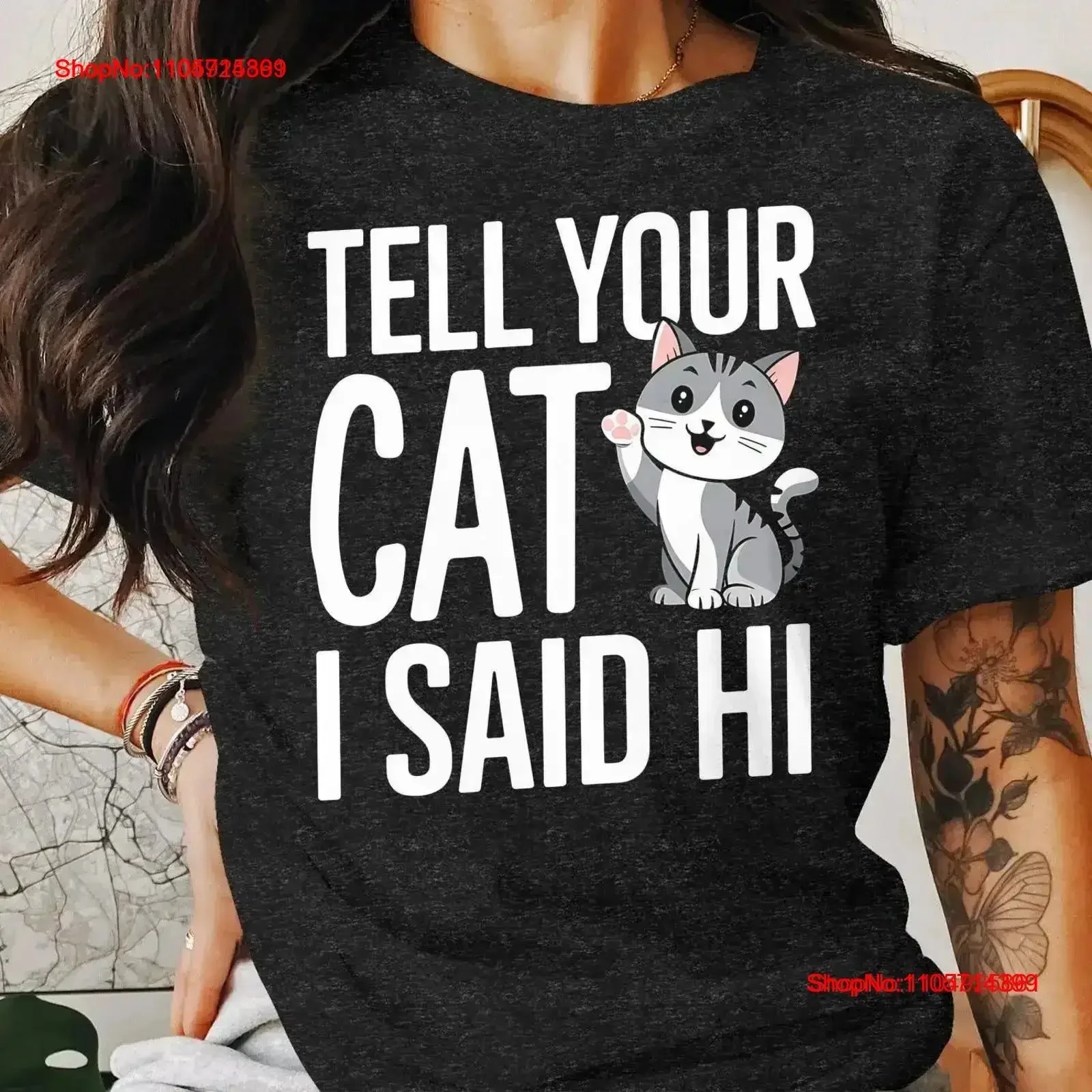 Funny Cat Lover T Shirt Tell Your I Said Hi Cute for Owners Animal Humor vintage Washed Comfortable Slightly vintage Washed