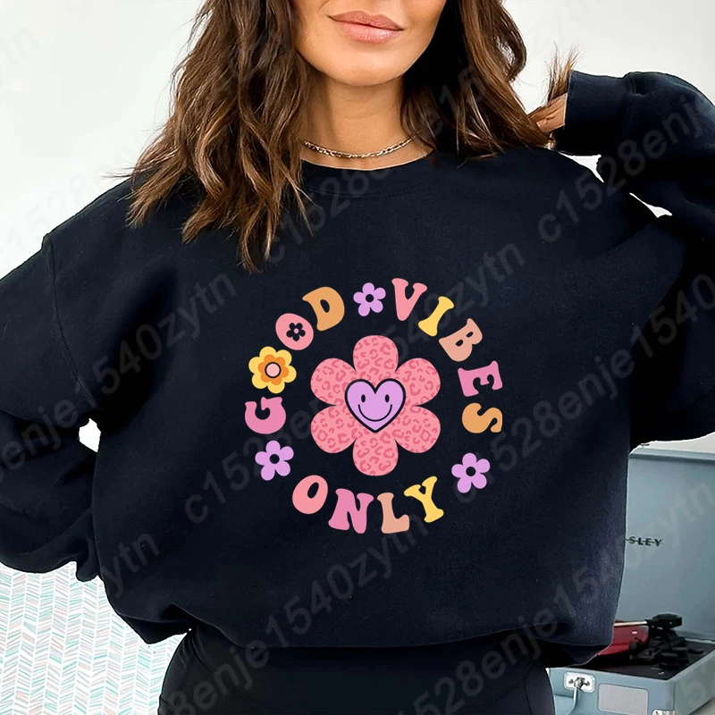 

New Women Hoodless Sweatshirt Flower Only Good Vibes Print Round Neck Pullovers Fashion Winter Cool Soft Ladies Casual Pullovers