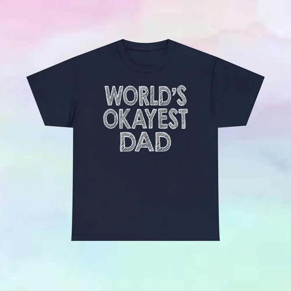 World's Okayest Dad Cotton T Shirt