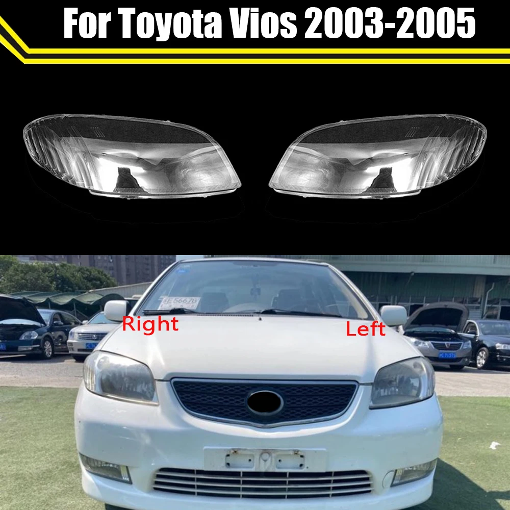 

Car Transparent Lampshades Lamp Shell Headlight Shell Cover Front Head Light Glass Lens Case For Toyota Vios 2003 2004 2005